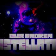 Fallen Stars Undertale Au Our Broken Constellations Cover