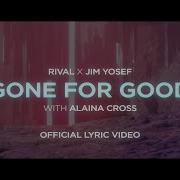 Rival Jim Yosef Alaina Cross Gone For Good