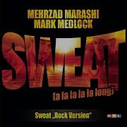 Sweat A La La La La Long Rock Version