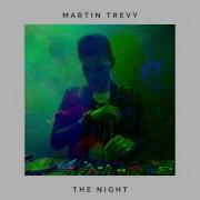 The Night Martin Trevy