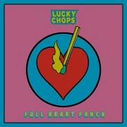 Lucky Chops Full Heart Fancy Official Audio