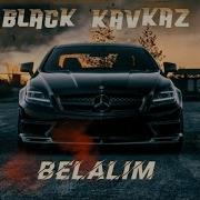 Black Kavkaz Lord Vertigo Belalim