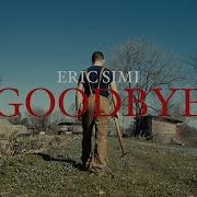 Eric Simi Goodbye