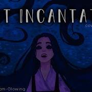 Hurt Incantation Tangled Covered By Anna Full Ver