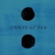 Shape Of You Hq Flac Ed Sheeran