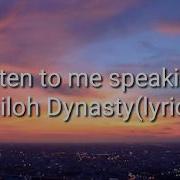 Listen To Me Speaking Shiloh Dynasty