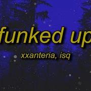 Funked Up Isq Xxanteria19Th January Slowed Ku
