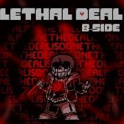 Lethal Deal Sans B Side