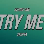 Try Me Feat Skepta