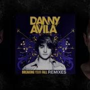 Danny Avila Breaking Your Fall Sick Individuals Remix