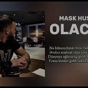 Mask Huseyn Olacaq