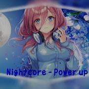 Nightcore Power Up Cj Antz