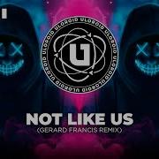 Kendrick Lamar Not Like Us Gerard Francis Remix