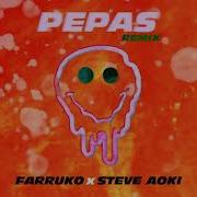 Farruko Pepas Steve Aoki Remix