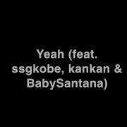 Yeah Feat Ssgkobe Babysantana