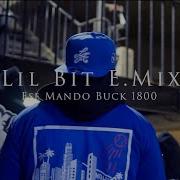 Lil Bit E Mix Feat Buck 1800 От Ese Mändø
