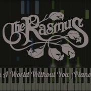 The Rasmus Livin In A World Without You Ноты Midi Karaoke Piano Cover