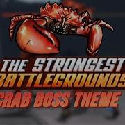 The Strongest Battlegrounds Crab Boss Theme