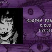 Corpse Dance By Kikuo Slowed