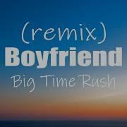 Big Time Rush Boyfriend Remix Tik Tok