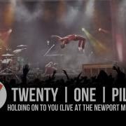 Twenty One Pilots Holding On To You Live