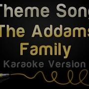 The Addams Family Karaoke Instrumental Track In The Style Of Theme Song