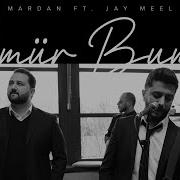 Mardan Ft Jay Meel Ömür Bumu