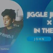 Jiggle Jiggle X In The End John Mashup