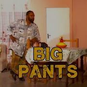 Big Pants