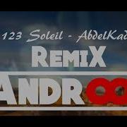 123 Soleil Abdelkader Remix Androo