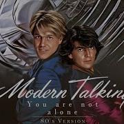 Modern Talking You Are Not Alon 80S Versions