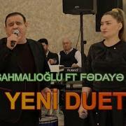 Tacir Sahmalioglu Ft Fedaye Lacin Yeni Duet Mugam