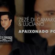 Estou Apaixonado Zeze Di Camargo E Luciano