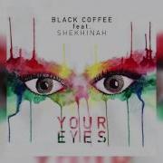 Black Coffee Your Eyes Feat Shekhinah Cover Art