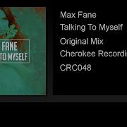 Max Fane Talking To Myself Original Mix Video Edit