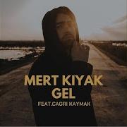 Mert Kiyak Gel Ft Çağrı Kaymak Prod By Samet Kiyak