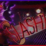 Slashier Song Fnaf