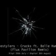 Freestylers Cracks Ft Belle Humble Flux Pavilion Remix Hq Full