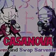 Fnf Casanova But Selever And Swap Sarvente Sings It Friday Night Funkin Cover