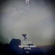 Delayers Make Them Bounce Tnt Remix