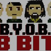 System Of A Down Byob 8 Bit