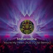 Maharadsha You Re My Heart Remix