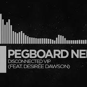 Pegboard Nerds Disconnected Vip