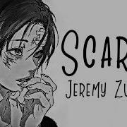 Nightcore Scared Jeremy Zucker Lyrics