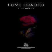 Toly Braun Love Loaded