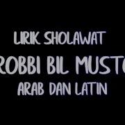 Sholawat Ya Robbi Bil Mustofa Arab Dan Latin