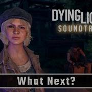 Dying Light 2 2022 What Next Unreleased Ost