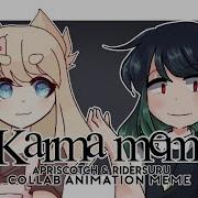 Karma Animation Meme Collab W