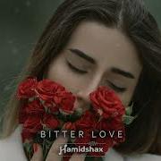 Hamidshax Bitter Love Original Mix