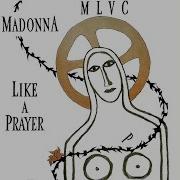 Madonna Like A Prayer 7 Remix Edit